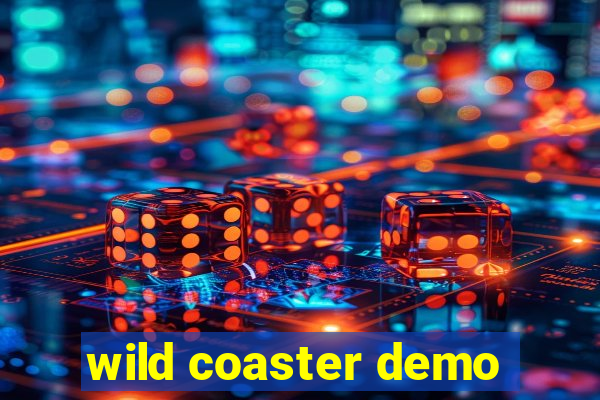 wild coaster demo