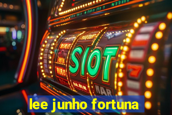 lee junho fortuna