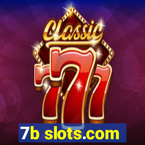 7b slots.com