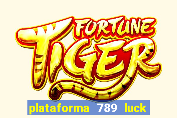 plataforma 789 luck é confiável