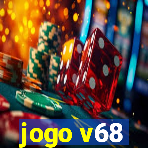 jogo v68