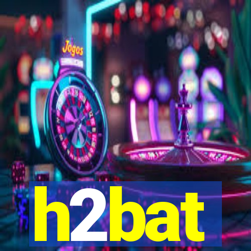 h2bat