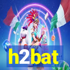 h2bat