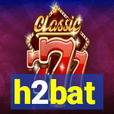 h2bat