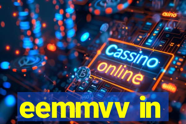 eemmvv in