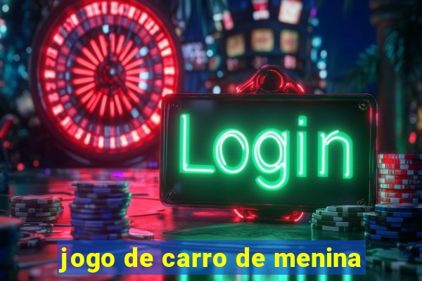 jogo de carro de menina