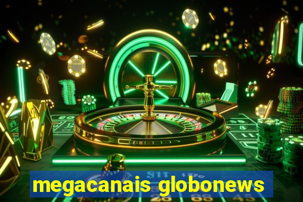 megacanais globonews