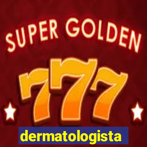 dermatologista quanto ganha