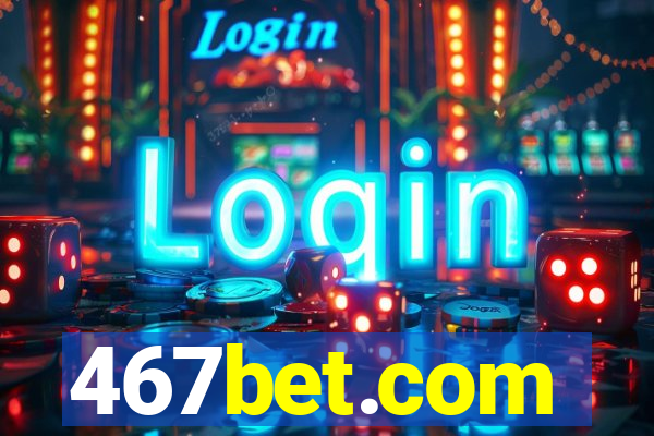 467bet.com