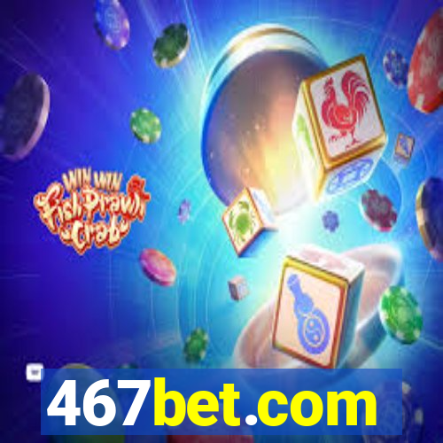 467bet.com