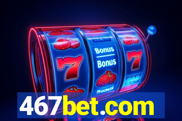 467bet.com