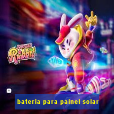 bateria para painel solar