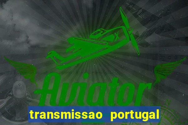 transmissao portugal x franca