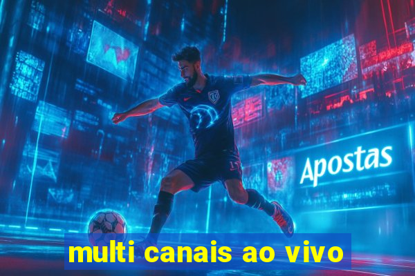 multi canais ao vivo