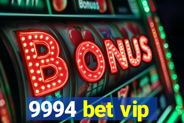 9994 bet vip