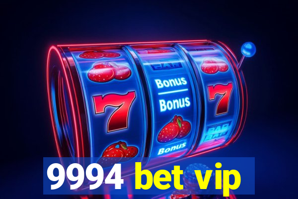 9994 bet vip