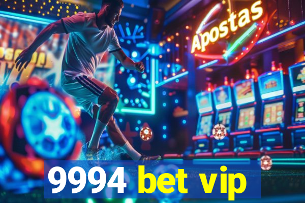 9994 bet vip