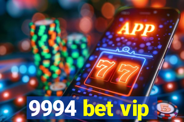 9994 bet vip