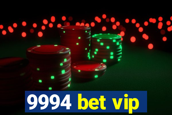 9994 bet vip