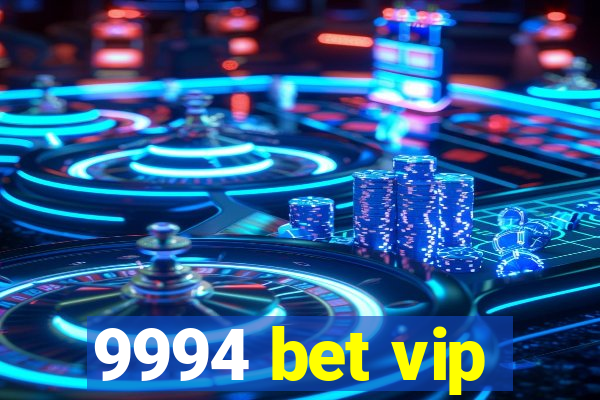 9994 bet vip