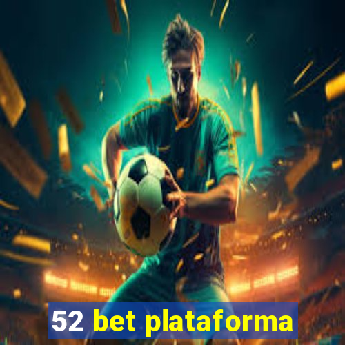 52 bet plataforma