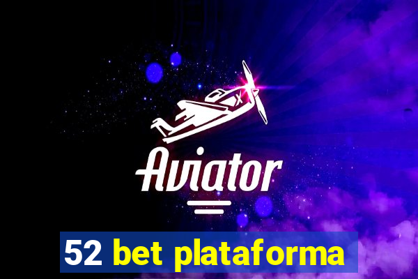 52 bet plataforma