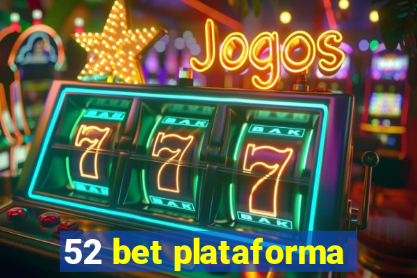 52 bet plataforma