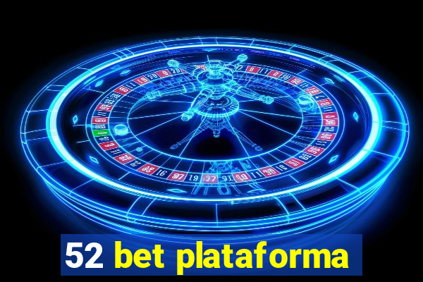 52 bet plataforma