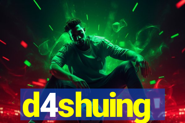 d4shuing