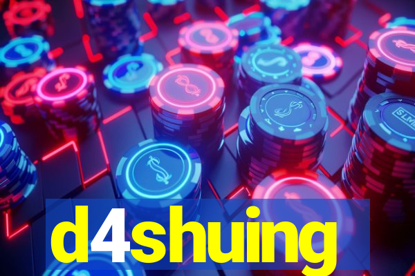 d4shuing