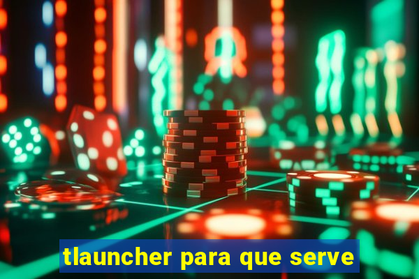 tlauncher para que serve