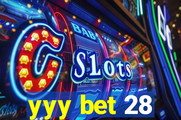 yyy bet 28