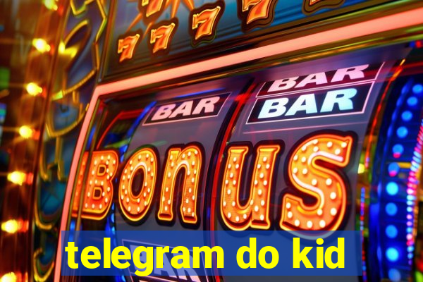 telegram do kid