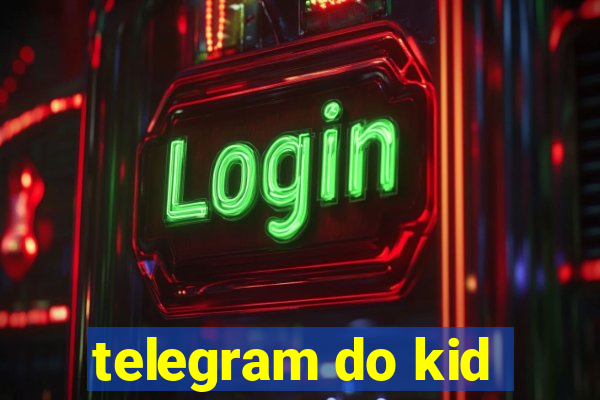 telegram do kid