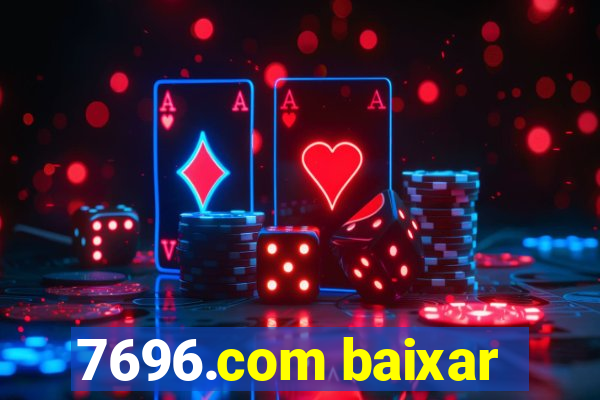 7696.com baixar