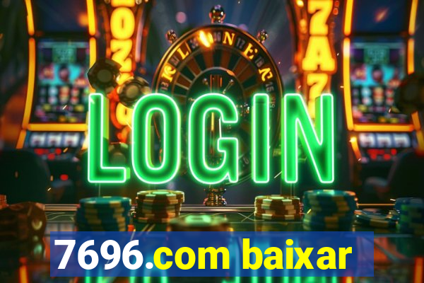 7696.com baixar