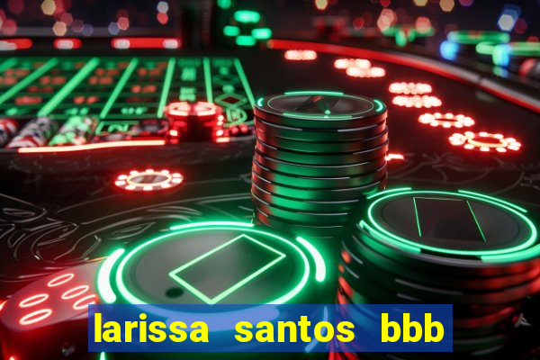 larissa santos bbb 23 pelada