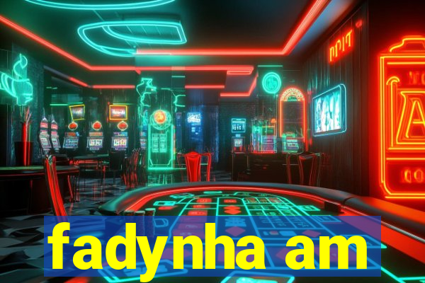 fadynha am