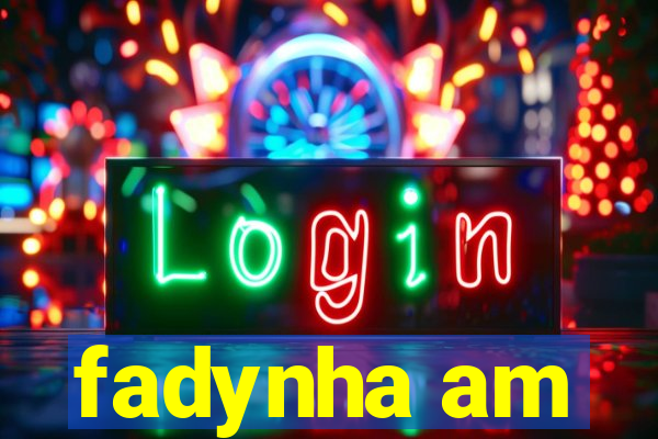 fadynha am