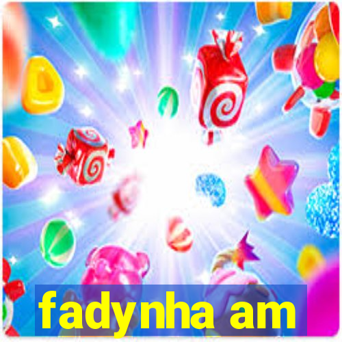 fadynha am