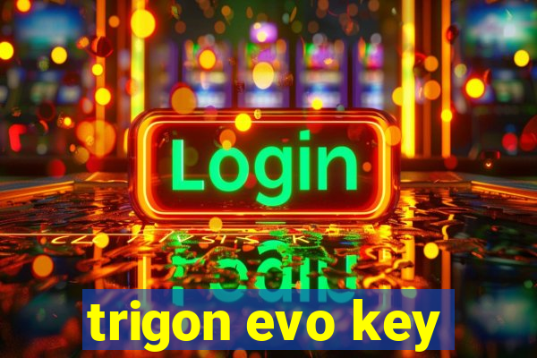 trigon evo key