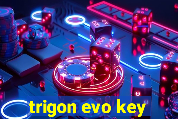 trigon evo key