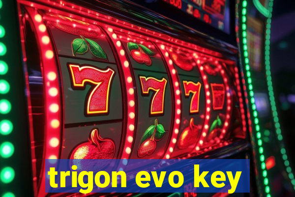 trigon evo key