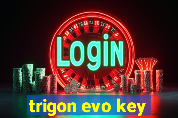 trigon evo key