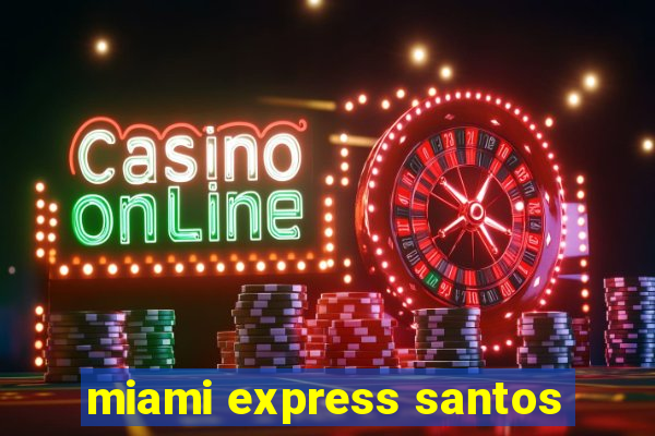 miami express santos