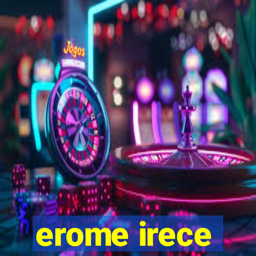 erome irece