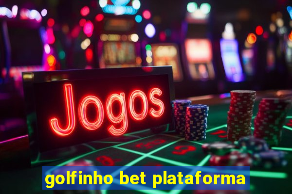 golfinho bet plataforma