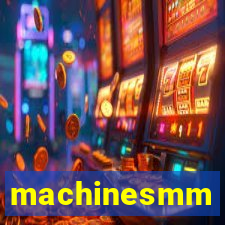 machinesmm