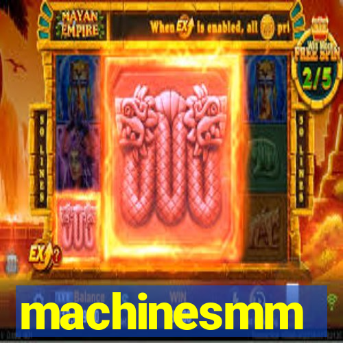 machinesmm