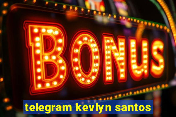 telegram kevlyn santos